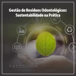 Gestão de Resíduos Odontológicos: Sustentabilidade na Prática